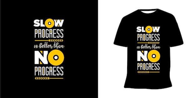 Slow progress is better than no progress motivational lettering t-shirt design vector