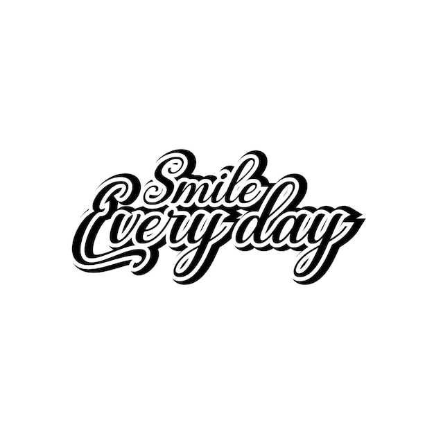 Vector smile everyday typography lettering positive quotes vector design
