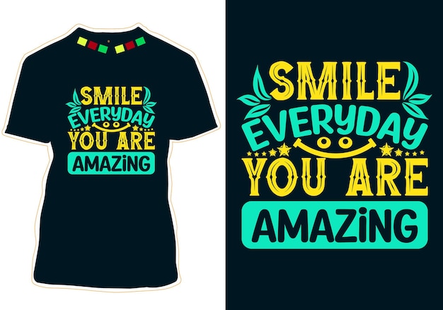 Smile everyday you are amazing smile day t-shirt design