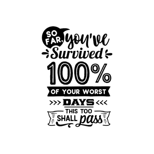 So far you've survived quotes typography lettering for t shirt design