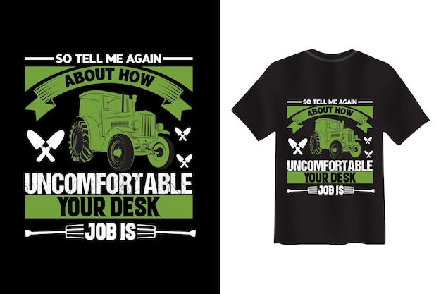 So Tell Me Again About How Uncomfortable Your Desk Job Is Farming T-shirt Design