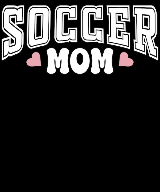 Soccer Mom tshirt design