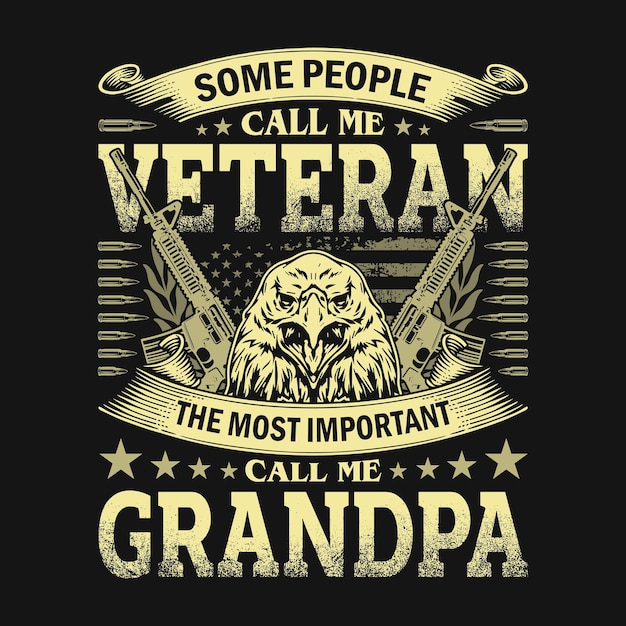 Vector some people call me veteran the most important call me grandpa  american veteran tshirt design