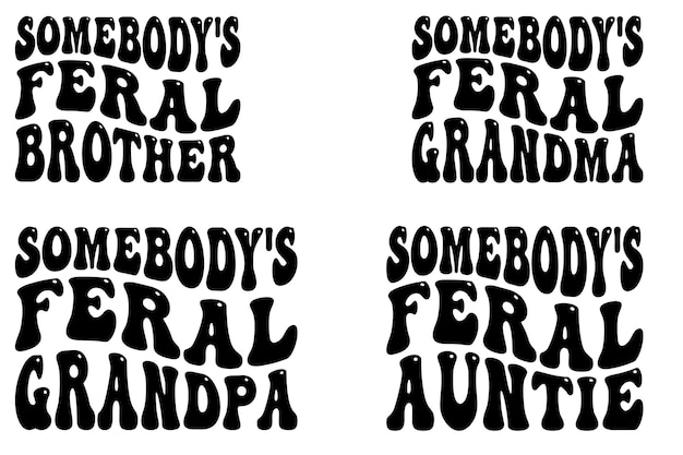 Vector somebodys feral brother somebodys feral grandma somebodys feral grandpa somebodys feral anti