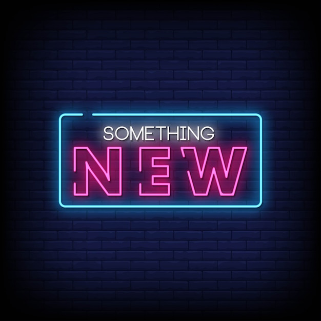 something new neon signs style text  