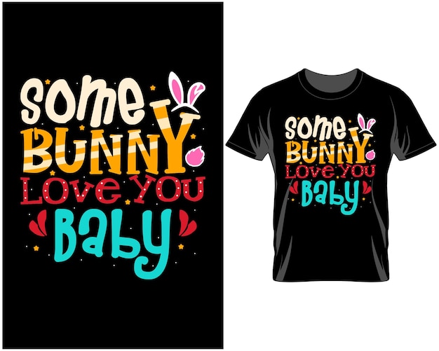 Sommige Bunny Love You Baby Pasen Quotes T-shirt Design Vector