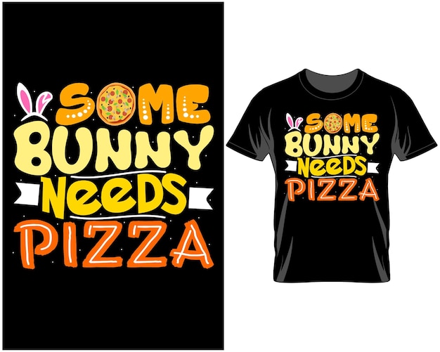 Sommige konijntjes hebben pizza nodig Pasen Quotes T-shirtontwerp Vector