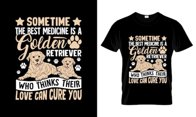 Vector soms is het beste medicijn een golden retriever kleurrijke grafische t-shirt.