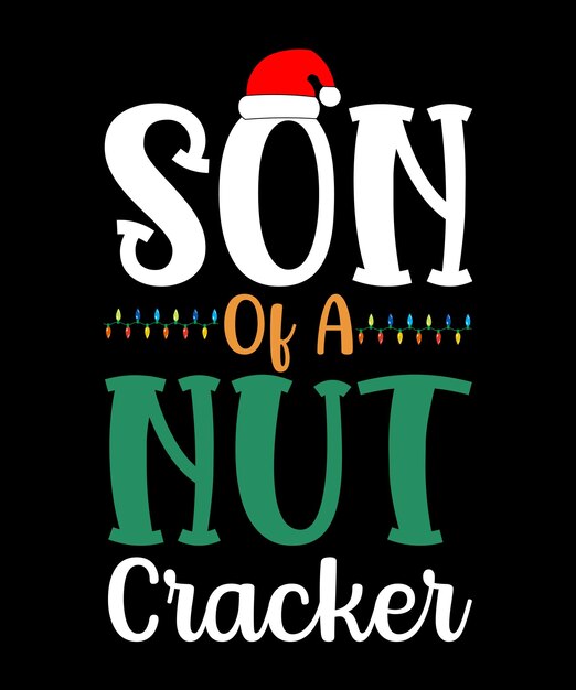 Vector son of a nutcracker, best christmas lettering typography design.