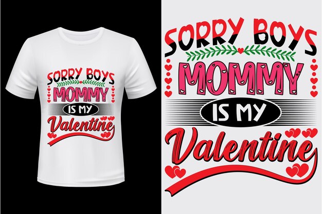 Vector sorry boys mommy is my valentine t-shirt