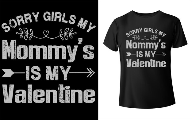 Sorry Girl My Mommy's Is My Valentine TShirt Design