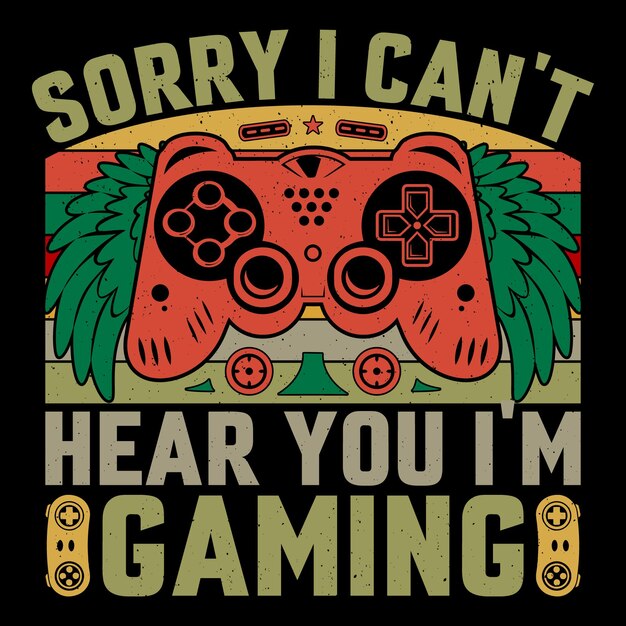 Sorry, ik kan je niet horen. Ik speel videospelletjes. T-shirtontwerp. Vectorgraphic gaming.