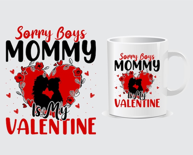 Sorry jongens mama is mijn valentijnsdag mok ontwerp vector