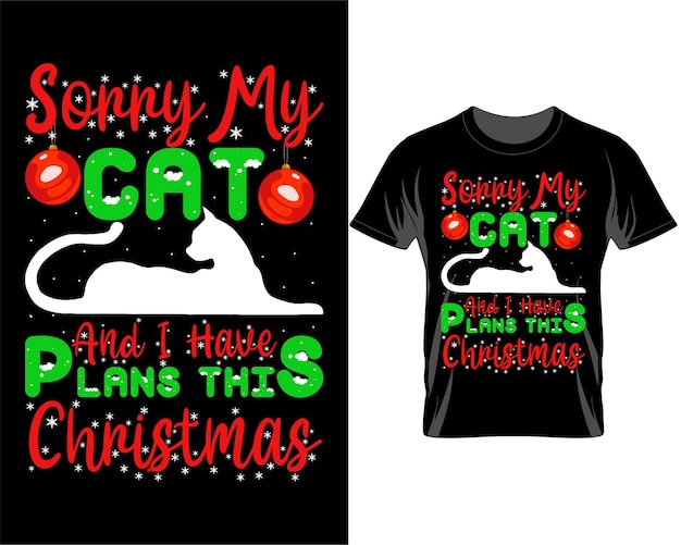 Sorry my cat and I have my plans Christmas quotes t shirt design vector