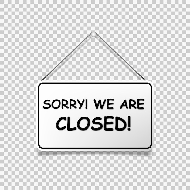 Sorry we are closed White sign with shadow isolated on transparent background Realistic vector illustration Business concept for closed businesses sites and services Signboard with a rope