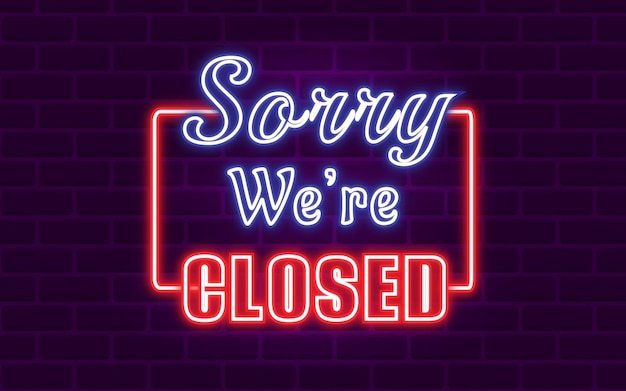 Vector sorry we're closed hard neon background