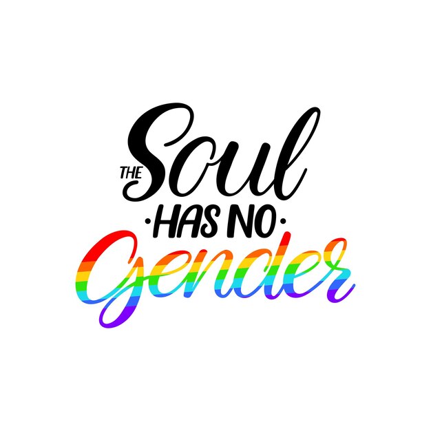 The soul has no gender handlettering calligraphy Symbol of lesbian gay bisexual and transgender