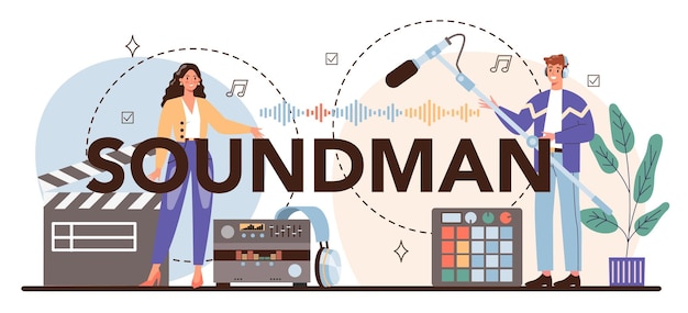 Soundman typografische header muziekproductie-industrie geluidsopname met een studio-apparatuur maker van een soundtrack vectorillustratie in cartoonstijl