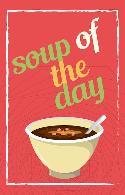 Vector soup of the day food concept design hand drawn vector illustration