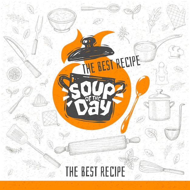 Soup of the day, sketch style cooking lettering icon.