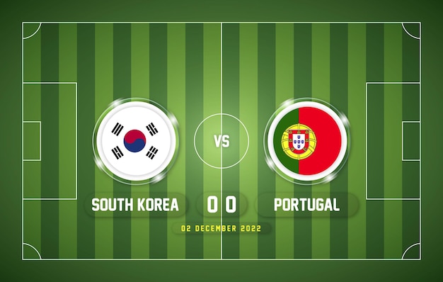 South Korea vs Portugal world football 2022 match with scoreboard and stadium background