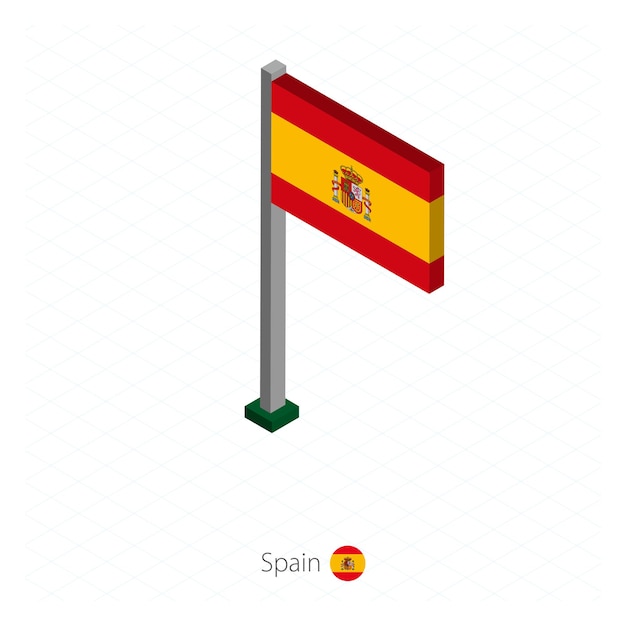 Spain Flag on Flagpole in Isometric dimension.