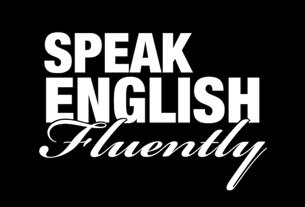 Speak english fluently vector typography