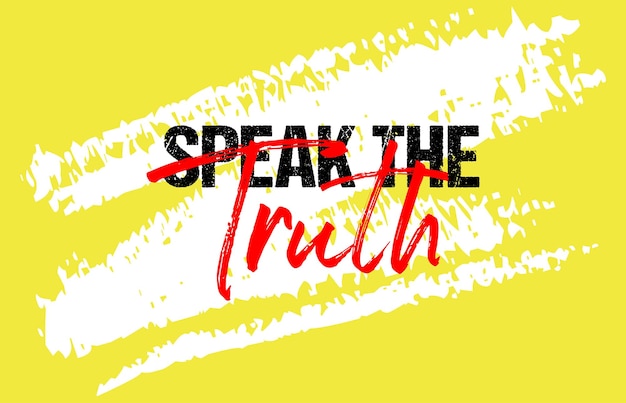 Speak the truth motivational quote grunge slogan design typography brush strokes background