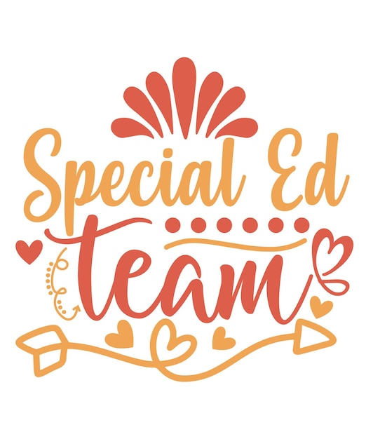 Special ed team calligraphy hand lettering isolated on white first day of school vector template