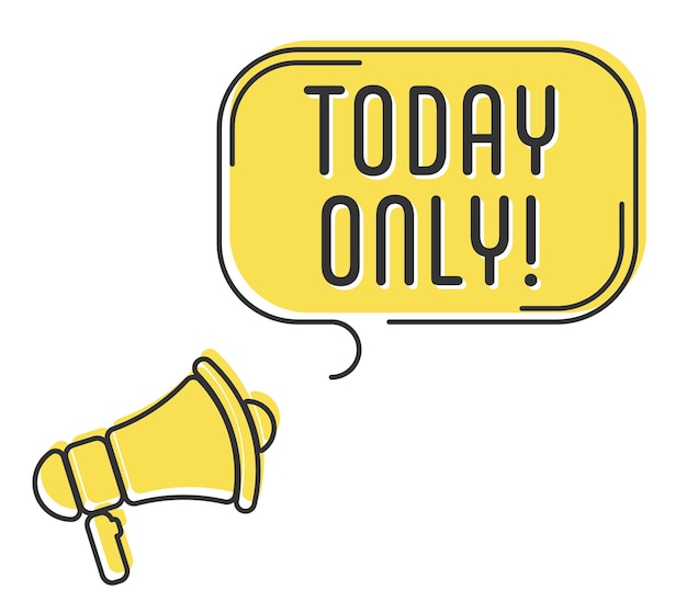 Speech bubble with megaphone message text today only Megaphone announcement with trendy yellow color shapes