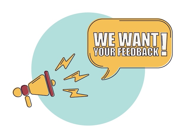 Speech bubble with megaphone message text we want your feedback Megaphone announcement with trendy color shapes We want your feedback