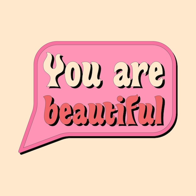 Speech bubbles with compliment You are beautiful Fonts and lettering in the style of groovy