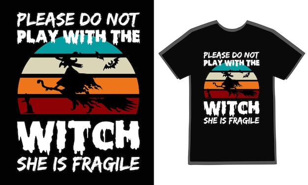 Speel alsjeblieft niet met de heks, ze is kwetsbaar ontwerpsjabloon. Halloween t-shirt ontwerp vector.