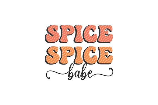 Spice babe retro typography svg t-shirt