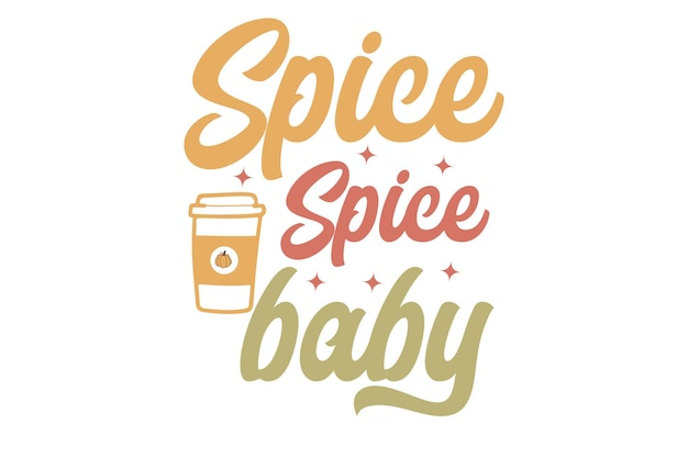 Spice Baby Fall Quotes T-shirtontwerp