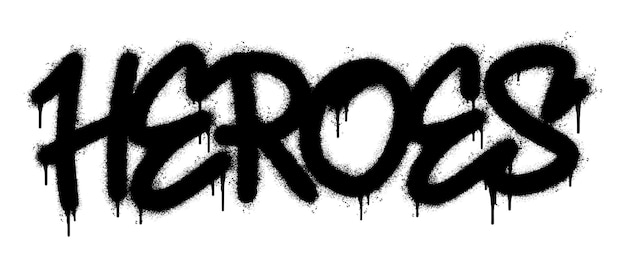 Вектор Окрашенные спреем герои граффити word sprayed изолированные с белым фоном герои шрифта граффити с чрезмерным распылением в черном над белой векторной иллюстрацией
