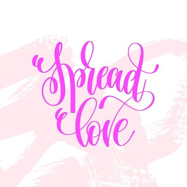spread love - hand lettering poster on pink brush stroke pattern, greeting card to valentines day - love quotes, calligraphy vector illustration