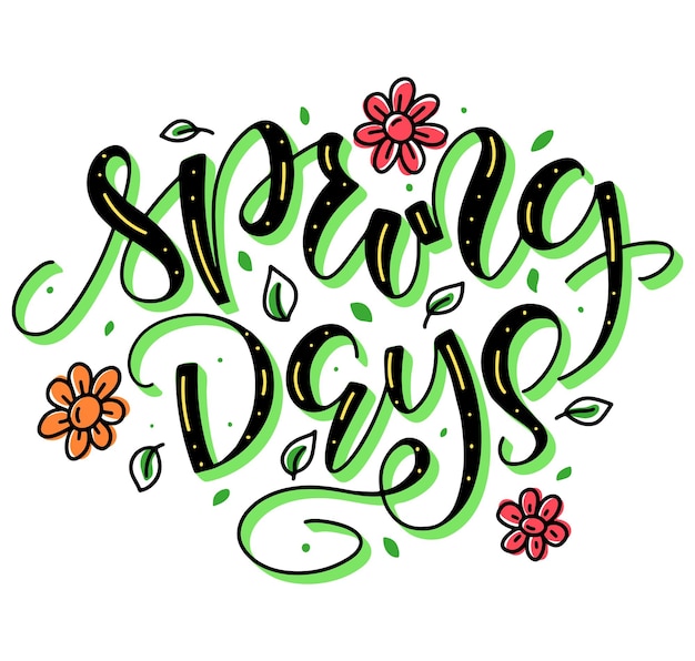 Spring days colored vector illustration with lettering and doodle flowers