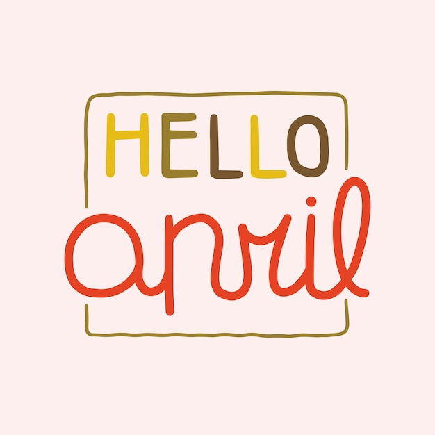Spring lettering HELLO APRIL Vector for greeting new month typographic design