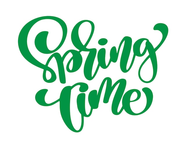 Spring Time Hand drawn calligraphy and brush pen lettering design for holiday greeting card