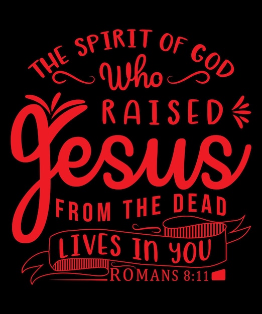 The sprit of god who raised Jesus print template