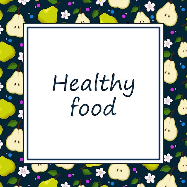 フレームの ⁇ の果物 ⁇ 梨 ⁇ 花の円に中心に健康的な食べ物を記載した正方形のポスター