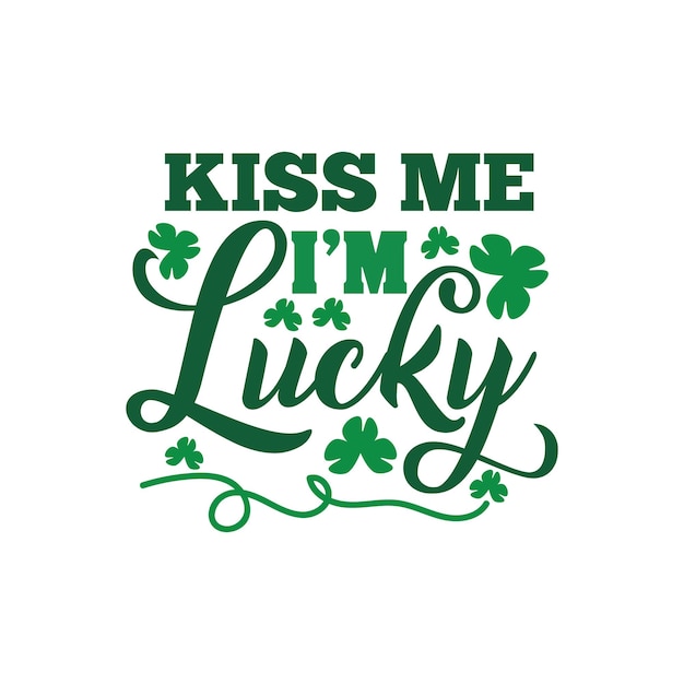 St patrick's day quotes and lettering vector tshirt design