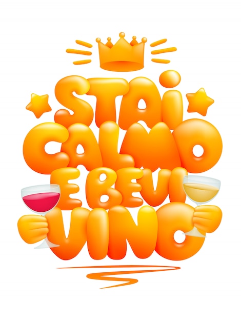 Stai calmo e bevi vino- keep calm and drink wine italian language, cartoon