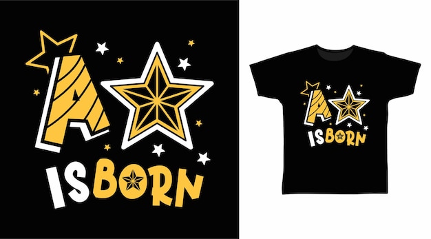 A star is born typography art for tshirt design