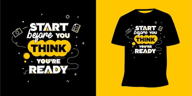 Start before you think you're ready motivational t-shirt design vector