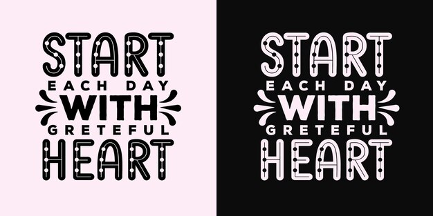 Start each day with grateful heart typography lettering