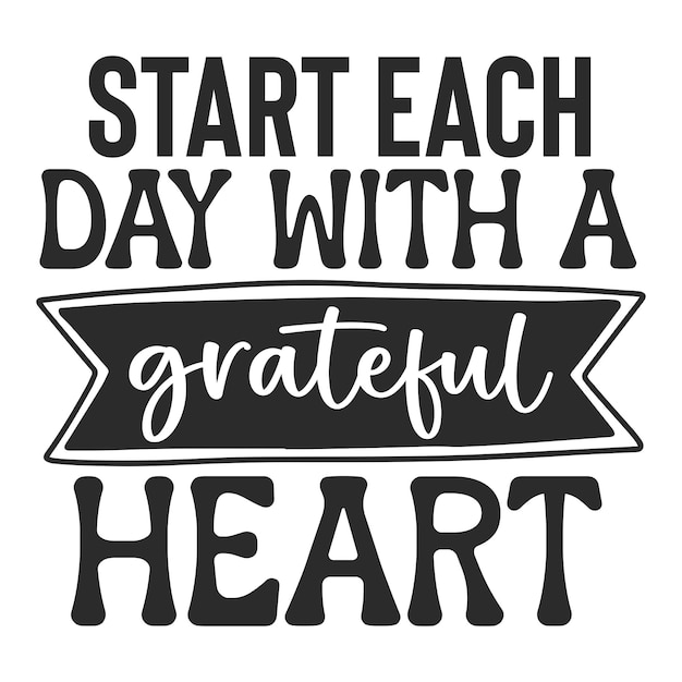 Vector start each day with a grateful heart