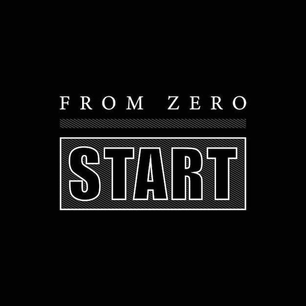 Start from zero vector t shirt design