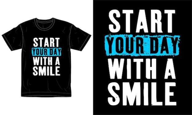 start your day with a smile t shirt design 